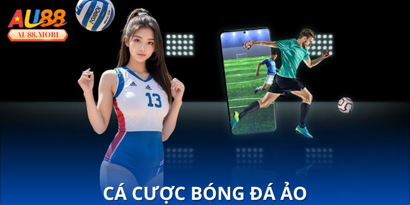 Cá Cược Bóng Đá Ảo