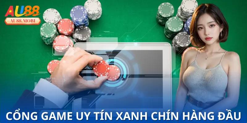 Cổng Game Uy Tín Xanh Chín Hàng Đầu