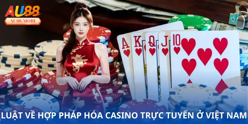 Khung pháp lý hiện tại của Việt Nam cho loại hình cược casino