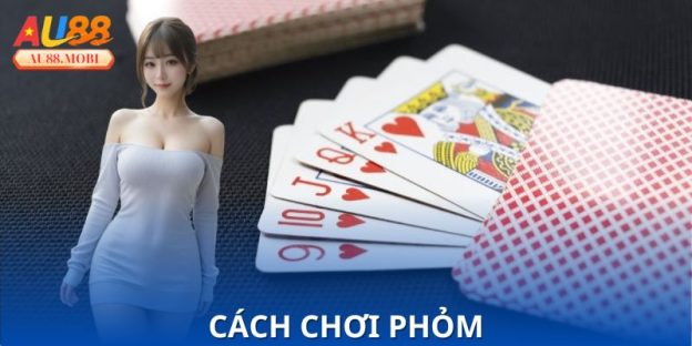 Cách chơi Phỏm