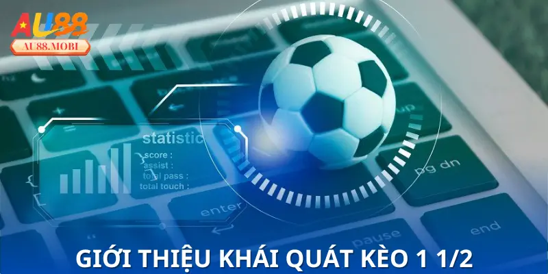 Sơ lược về kèo 1 1/2