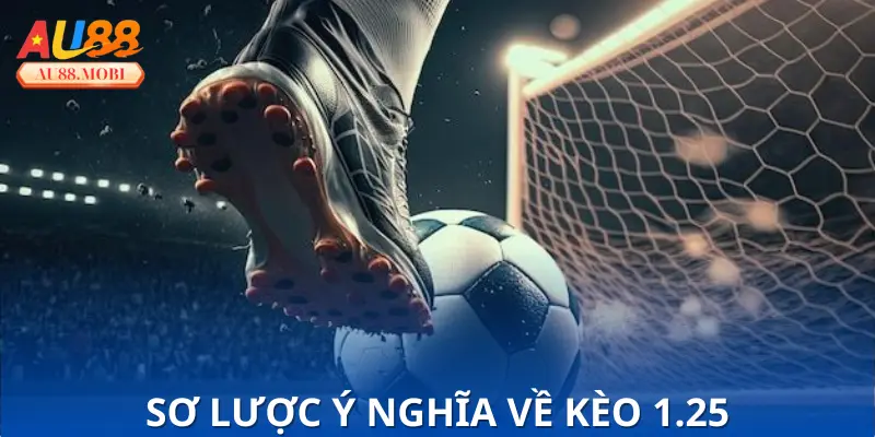 Sơ lược về kèo 1.25