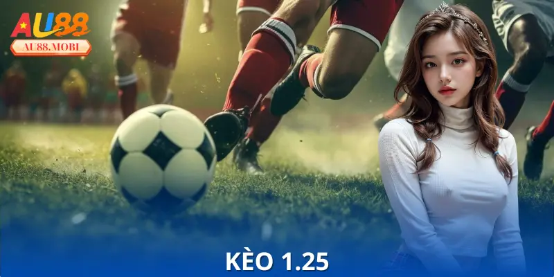 Kèo 1.25