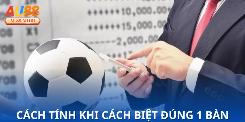Đọc kèo 1.5 khi đội mạnh hơn thắng sát nút, cách biệt 1 bàn