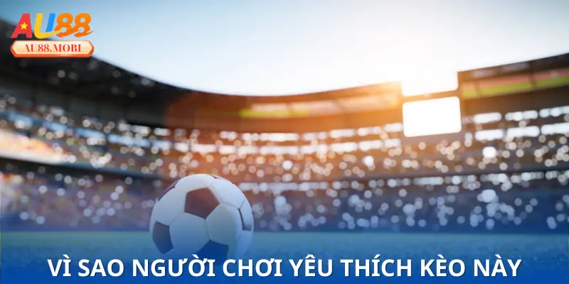 Ưu điểm vượt trội của kèo châu Á