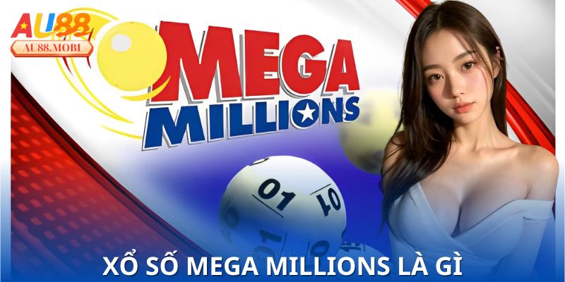 Xổ Số Mega Millions Là Gì